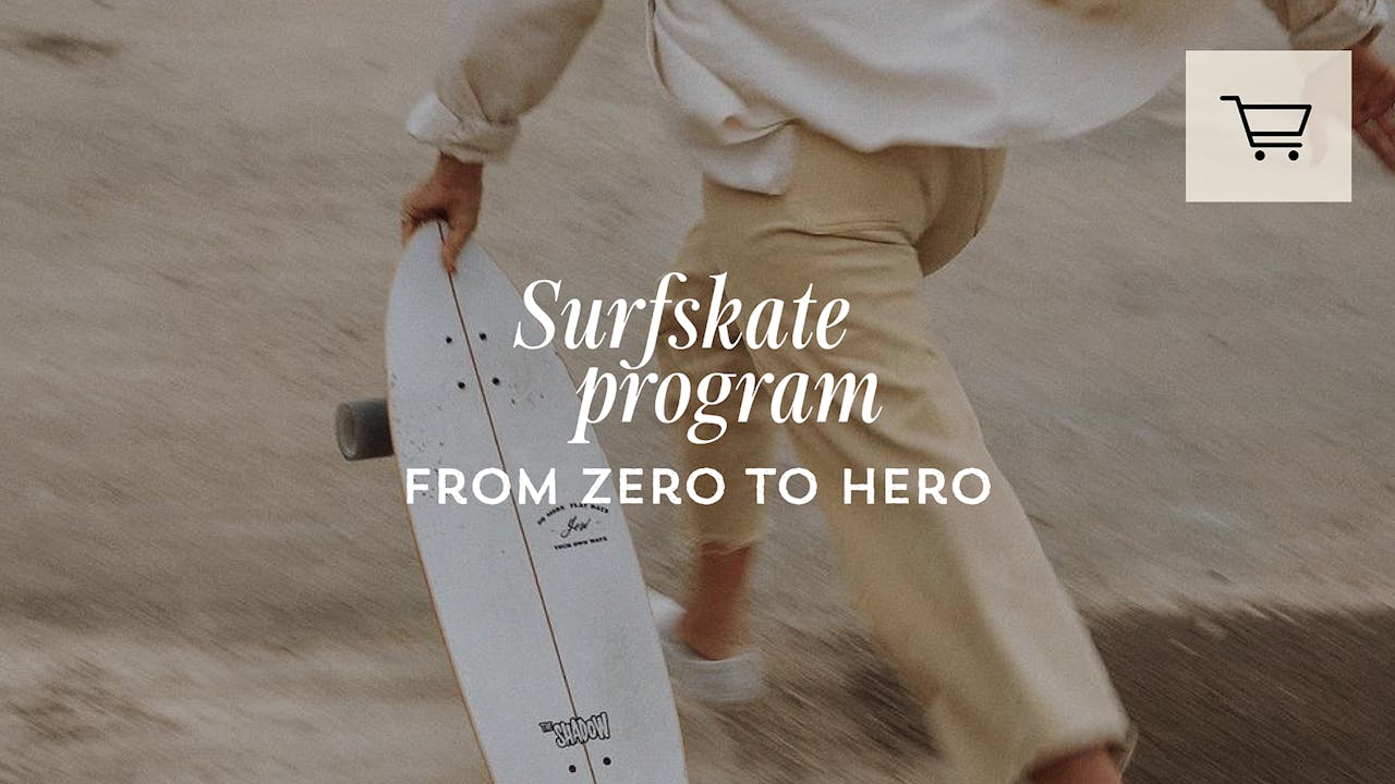 SURFSKATE PROGRAM From Zero to Hero