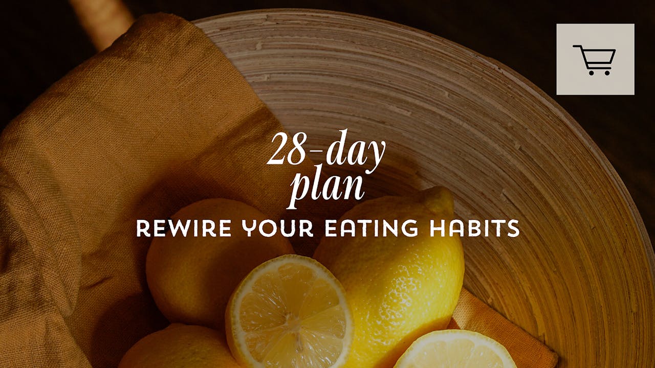 28-Day Rewire Your Eating Habits Program