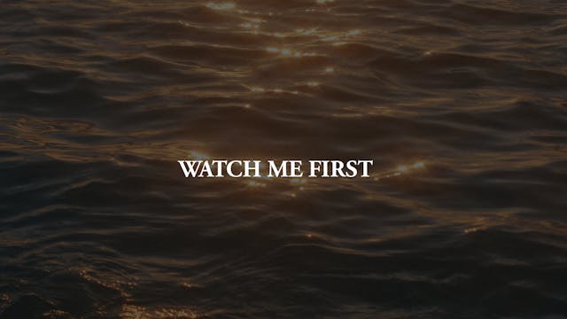 Watch Me First 