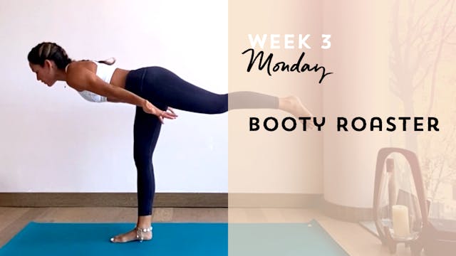W3: Monday - Booty Roaster 