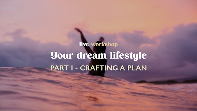 YOUR DREAM LIFESTYLE Part 1 // CRAFTING A PLAN