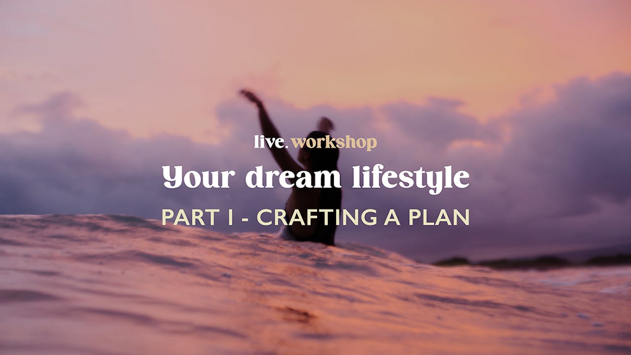 YOUR DREAM LIFESTYLE Part 1 // CRAFTING A PLAN
