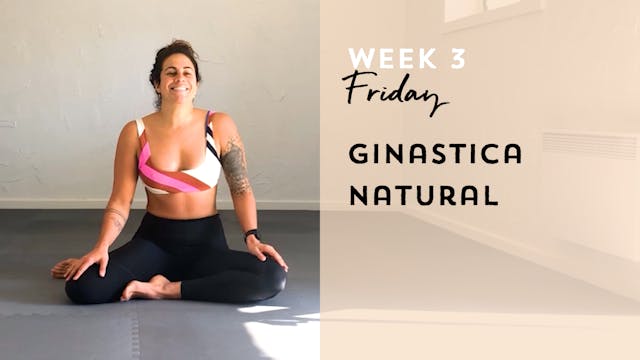 W3: Friday - Ginastica Natural