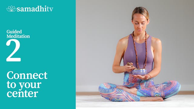 Meditation 2. Connect to your center