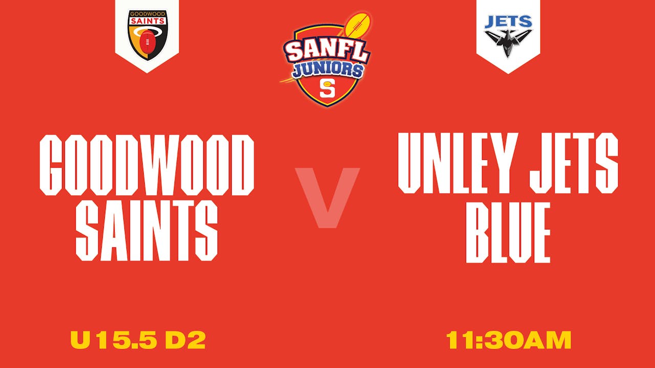U15.5 D2 | Goodwood Saints v Unley Jets Blue 2025