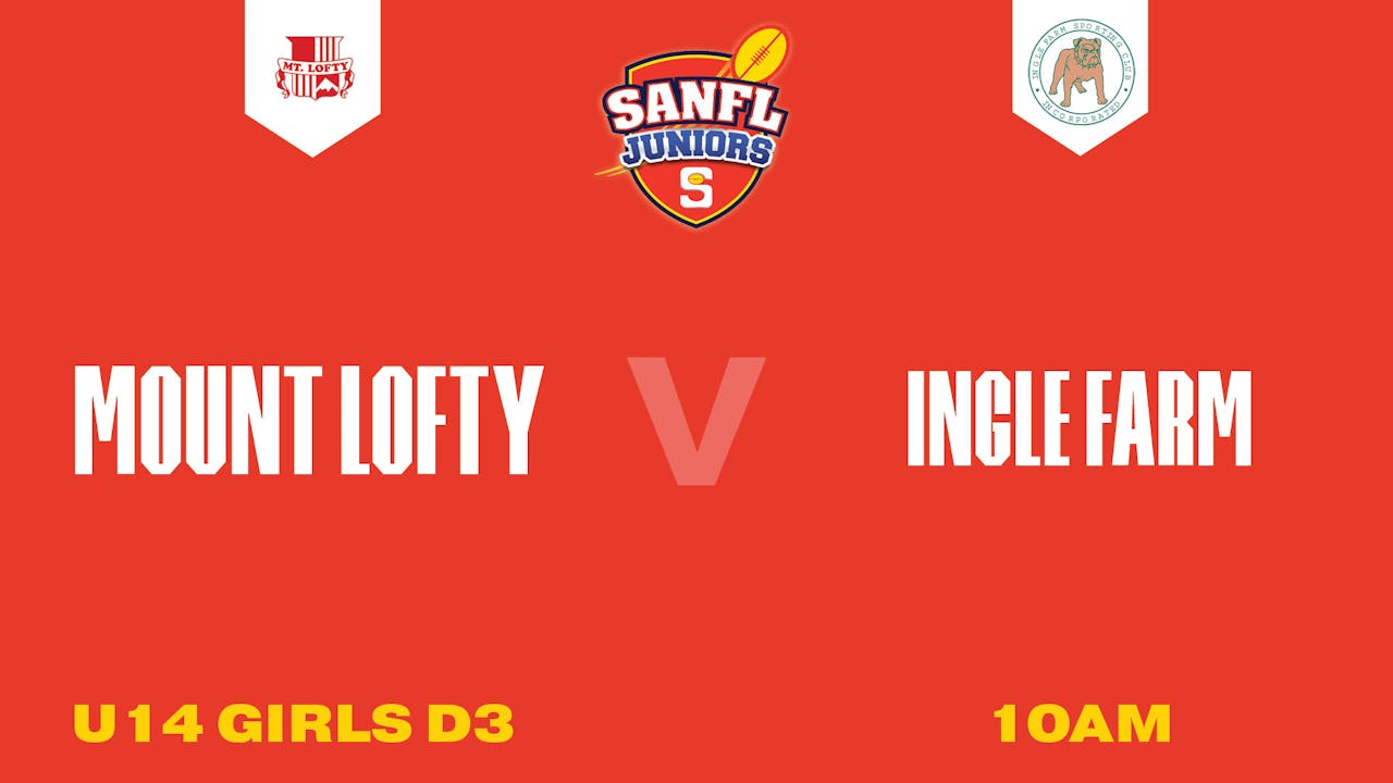 U14 Girls D3 | Mount Lofty v Ingle Farm 2025
