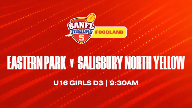 U16 Girls D3 | Eastern Park v Salisbury North 2026