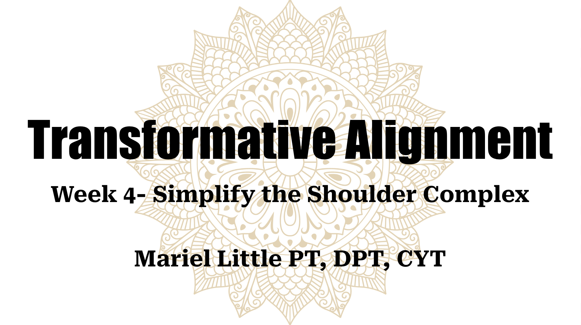 Transformative-Alignment-Week-4---Simplify-the-Shoulder-Complex.pdf