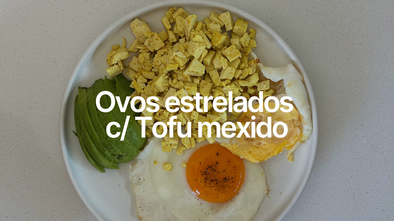 Ovos estrelados c/ tofu mexido