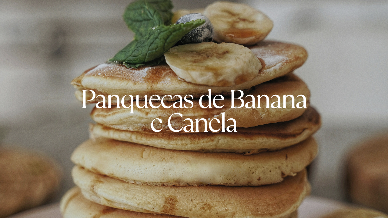 Panquecas de banana e canela