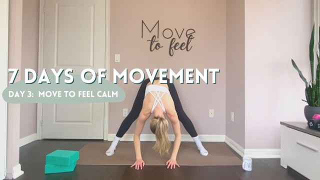 7 Days of Movement: Day 3- Move to Feel Calm