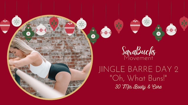Jingle Barre Day 2: Oh, What Buns!- 30 Minute Booty & Core