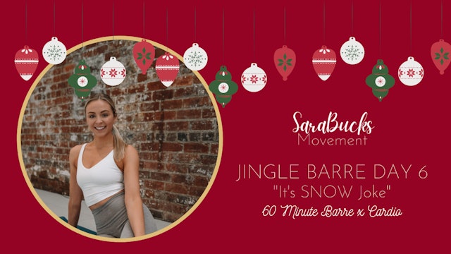 Jingle Barre Day 6: It's SNOW Joke- 60 Minute Barre x Cardio