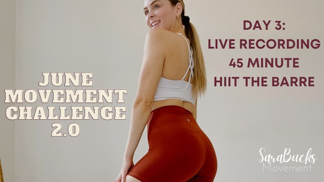 Day 3- June Movement Challenge: 45 Minute HIIT the Barre