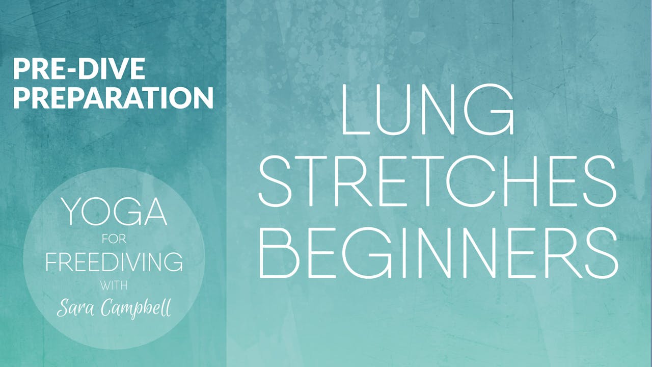 PDP 6: Lung Stretches - Beginners - Yoga for Freediving with Sara Campbell