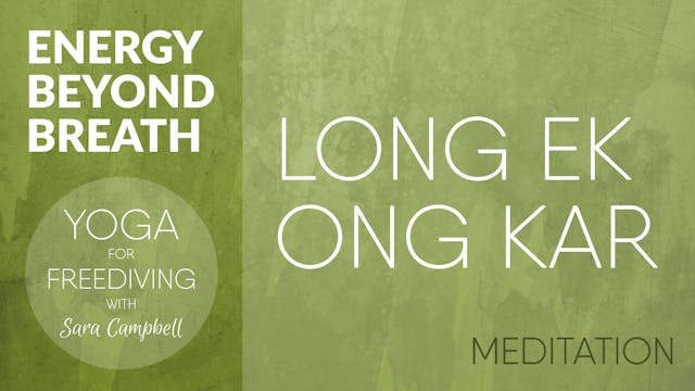 Energy Beyond Breath 5: Meditation - Long Ek Ong Kar