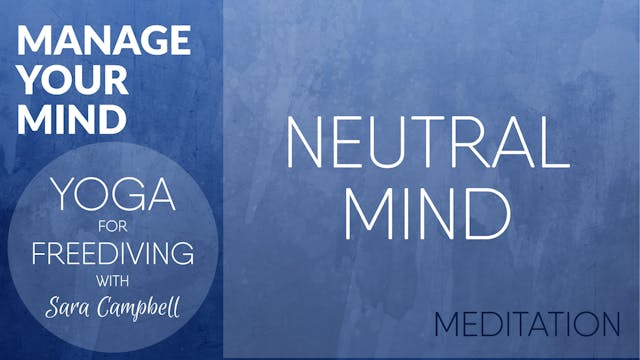 Manage Your Mind 5: Meditation - Neutral Mind