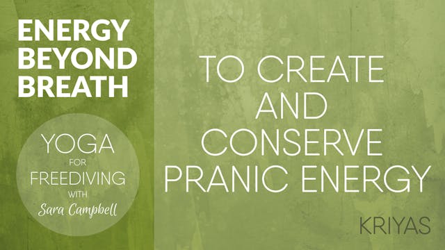 Energy Beyond Breath 4: Kriya - To Create and Conserve Pranic Energy