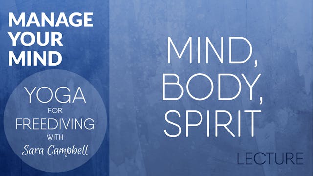Manage Your Mind 7: Lecture - Mind, Body, Spirit