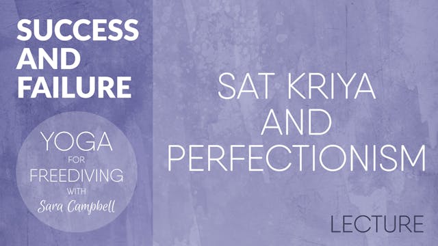 Success & Failure 4: Lecture - Sat Kriya and Perfectionism