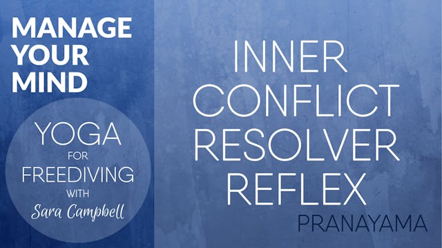 Manage Your Mind 6: Pranayma  - Inner Conflict Resolver Reflex