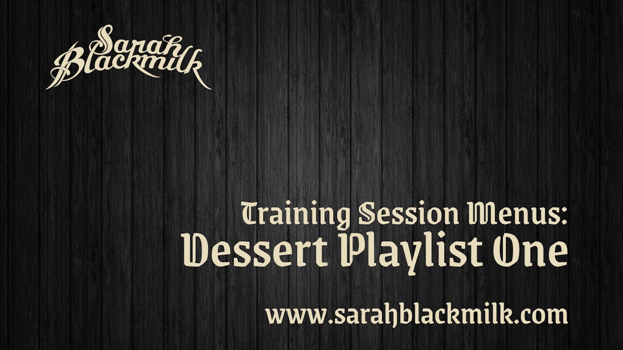 Training Session Menus: Dessert Playlist 1