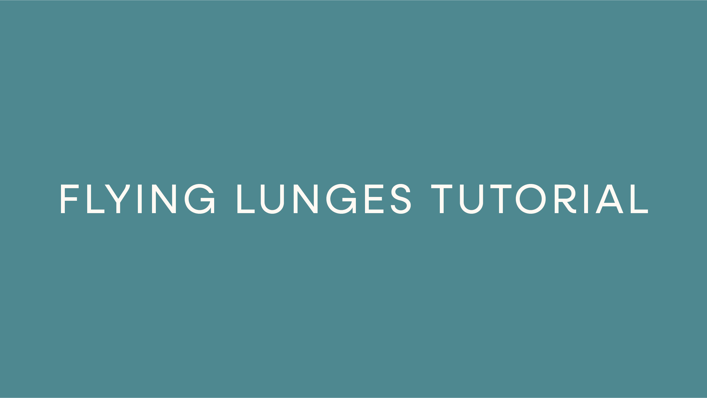 Flying Lunges Tutorial