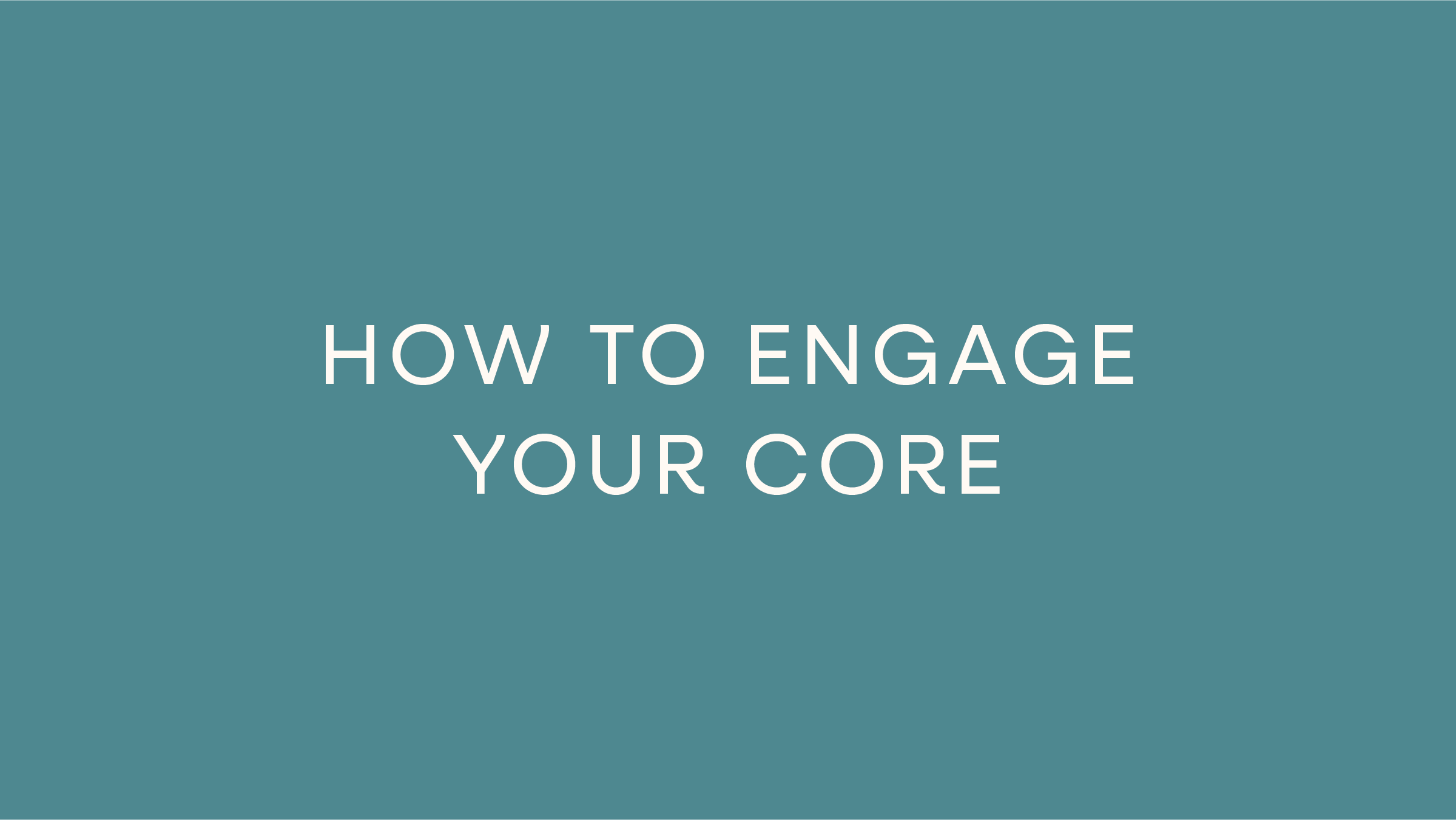 How To Engage Your Core