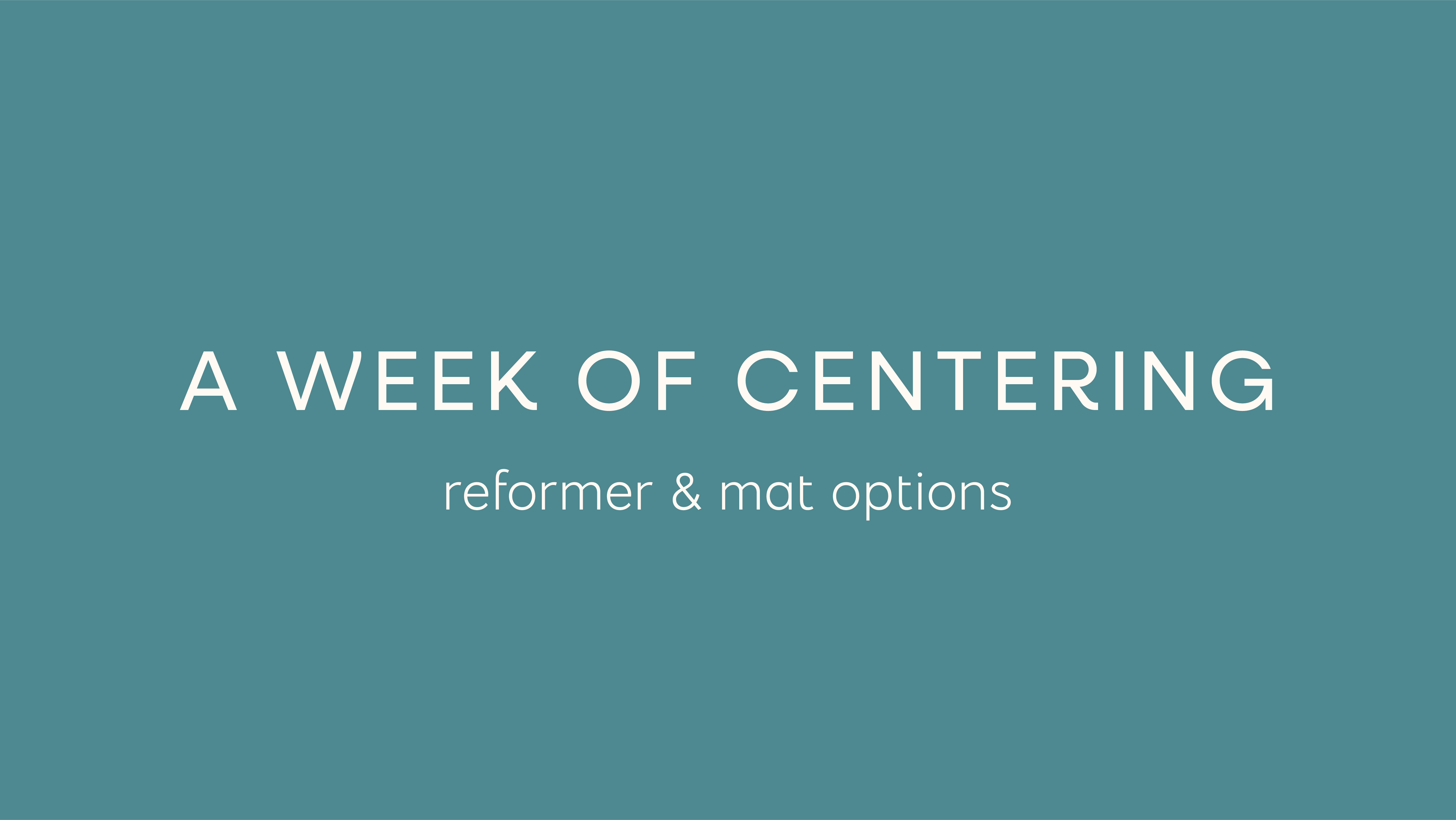 a week of centering