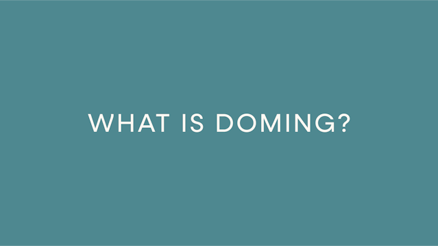 What Is Doming?