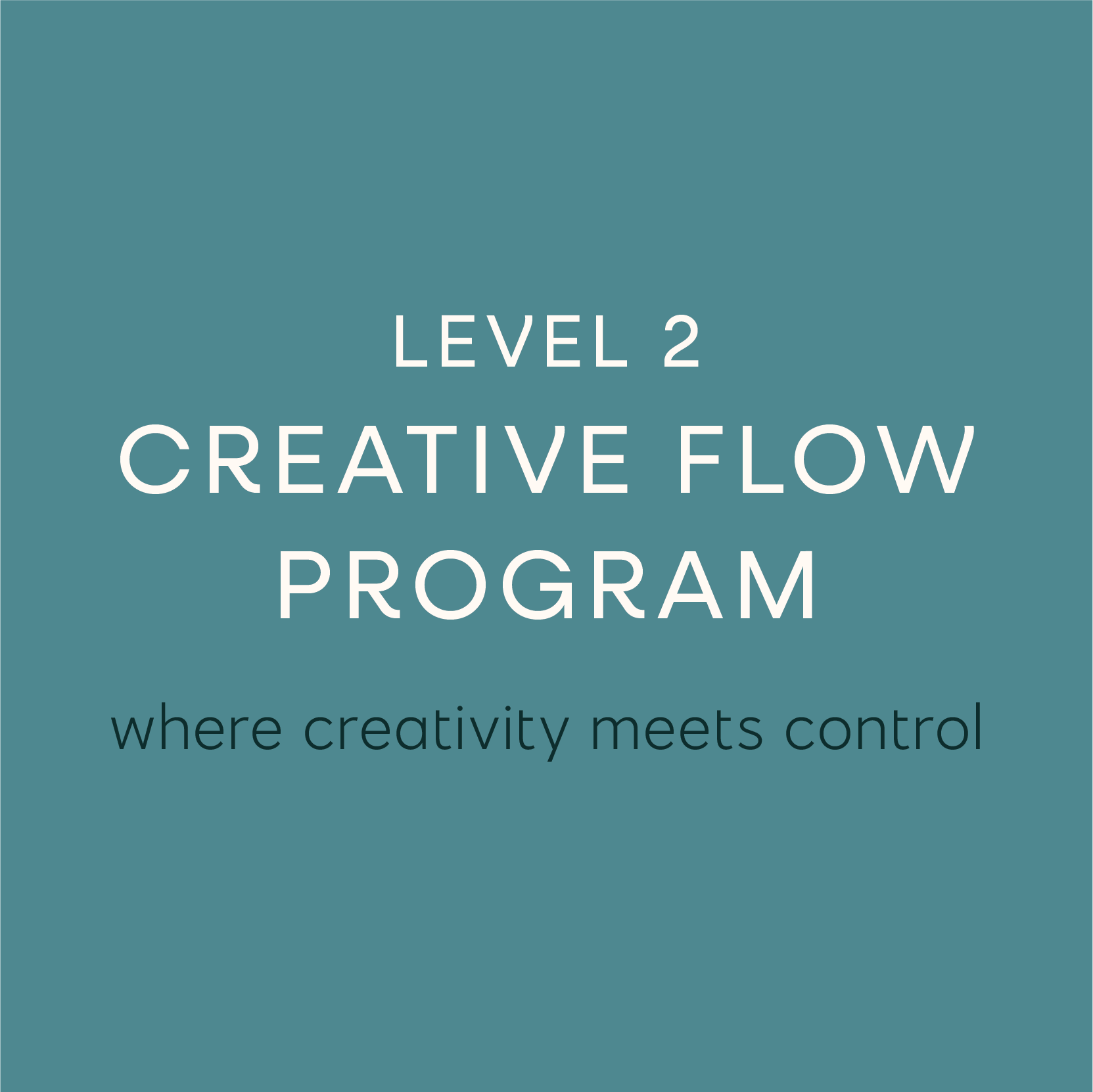 Level 2 Creative Flow Program