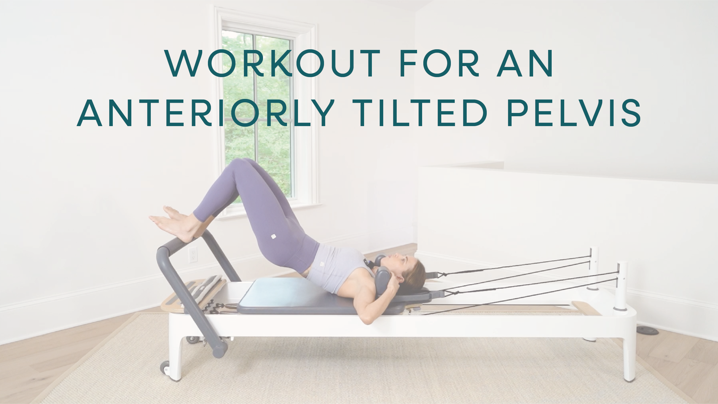 27 Min Workout for Anteriorly Tilted Pelvis