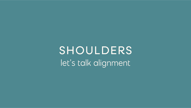 Shoulders: Let's Talk Alignment