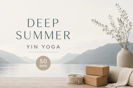 Deep Summer Yin Yoga