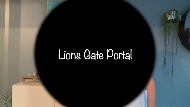 Lions Gate Portal August 8. 2022