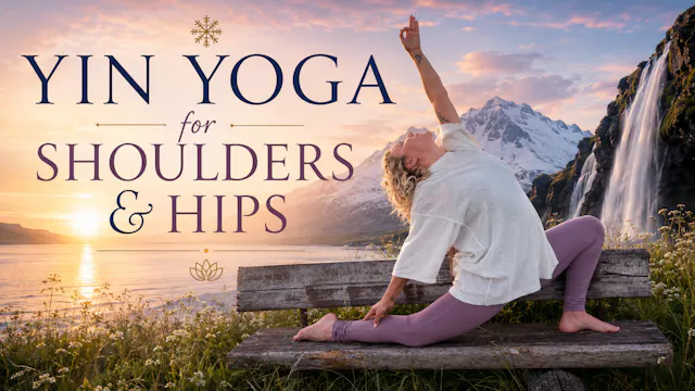 Yin For Shoulders And Hips