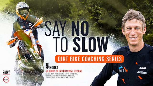 Dirt Bike Coaching - Say No to Slow w. Chris Birch