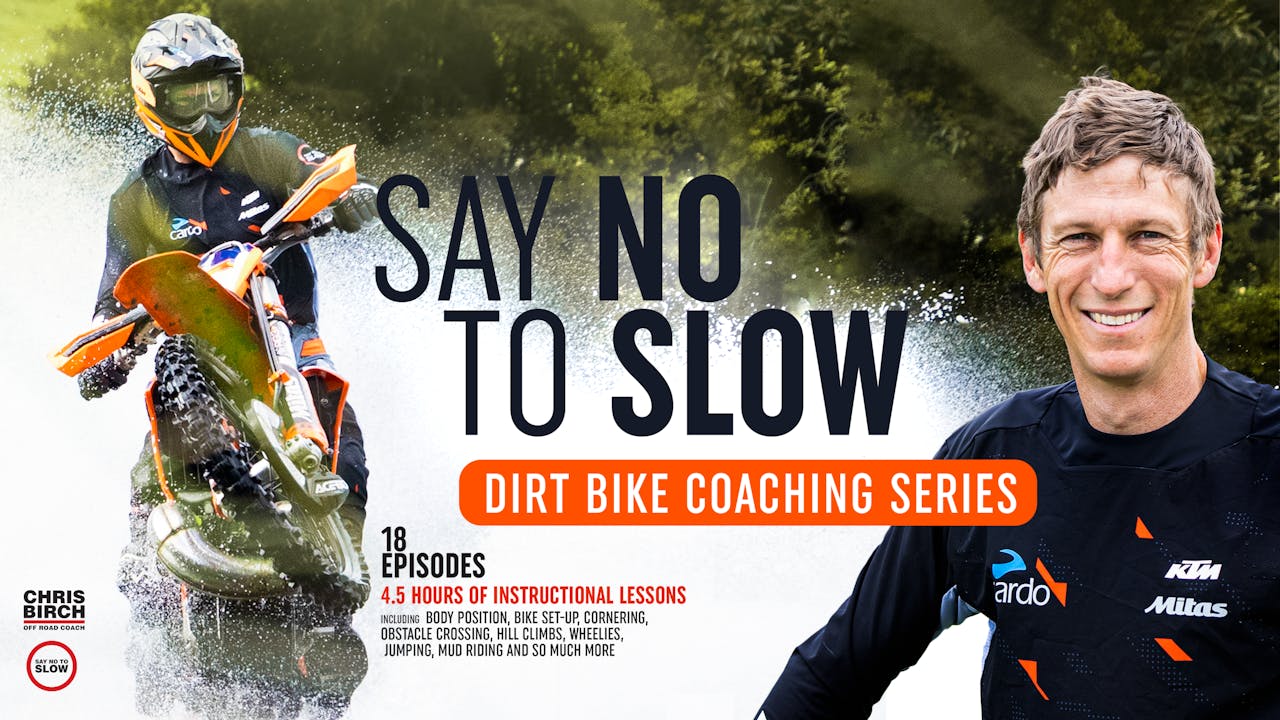 Dirt Bike Coaching - Say No to Slow w. Chris Birch