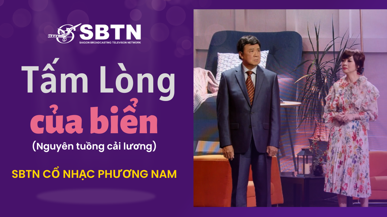 TẤM LÒNG CỦA BIỂN (Nguyên tuồng cải lương) | SBTN Cổ Nhạc Phương Nam