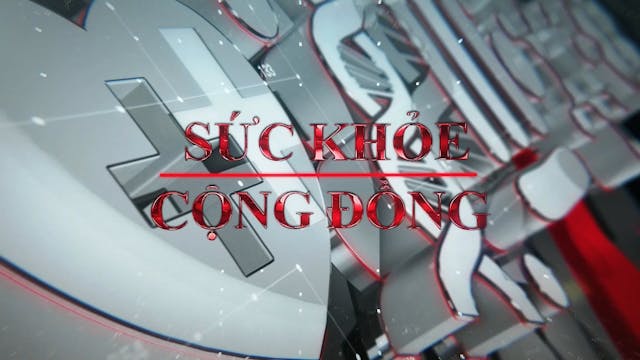 Sức Khỏe Cộng Đồng | 6/4/2024