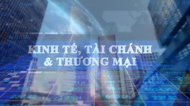 Kinh Tế, Tài Chánh & Thương Mại | 10/...