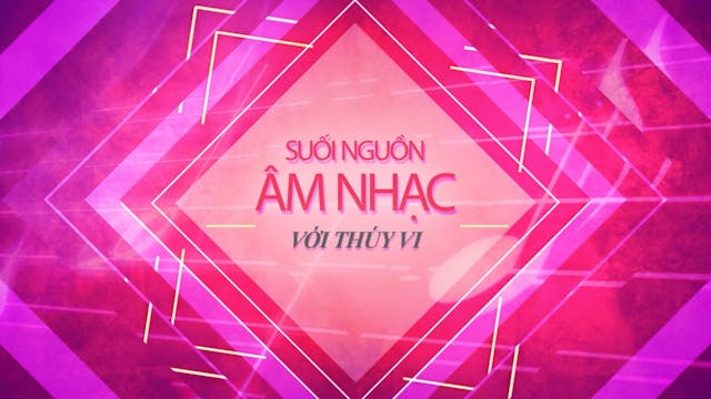 Suối Nguồn Âm Nhạc | Ca Sĩ Phi Nhung