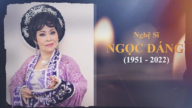 Tưởng Niệm Nghệ Sĩ Ngọc Đáng (1951 - 2022)