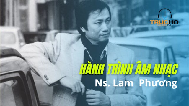 Hành Trình Âm Nhạc - Ns.Lam Phương
