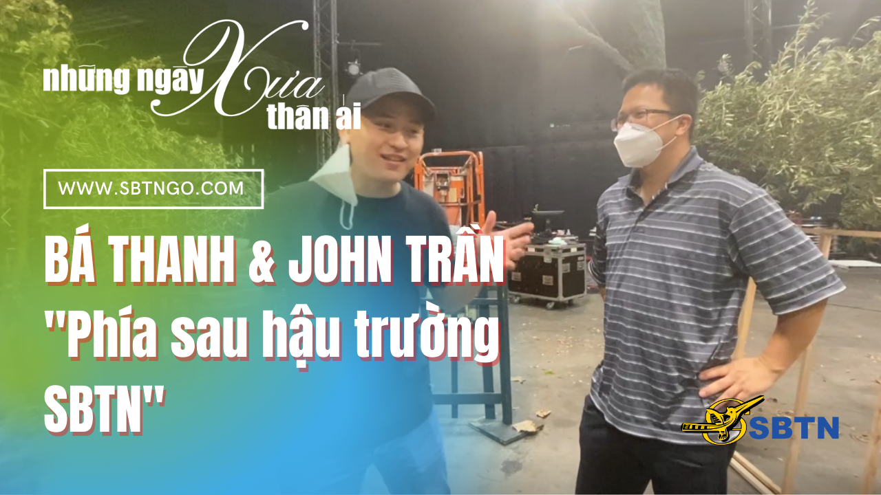 Những Ngày Xưa Thân Ái | Guest: Bá Thanh & John Trần
