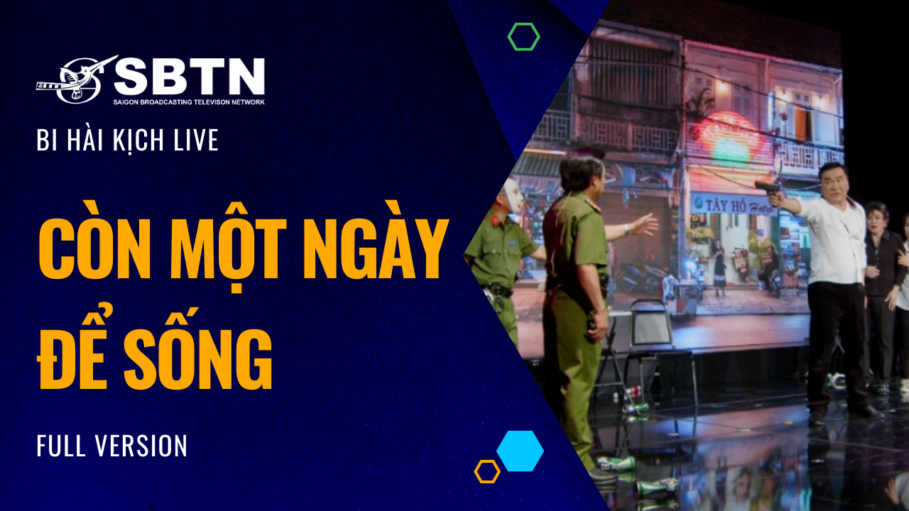 CÒN MỘT NGÀY ĐỂ SỐNG - SBTN Bi Hài Kịch 