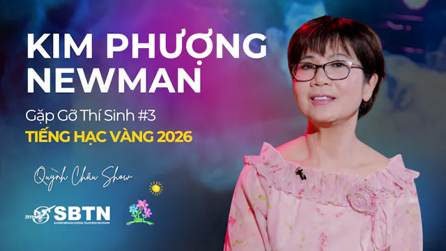 KIM PHƯỢNG NEWMAN #3 | Gặp Gỡ Thí Sin...