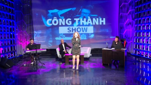 Công Thành Shoiw | 21/07/2023