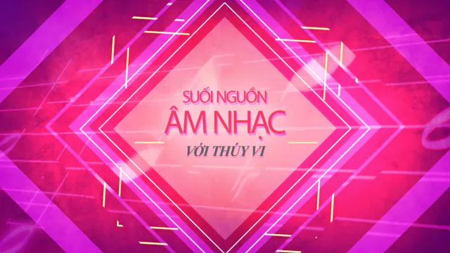 Suối Nguồn Âm Nhạc | Ca Sĩ Trung Thành