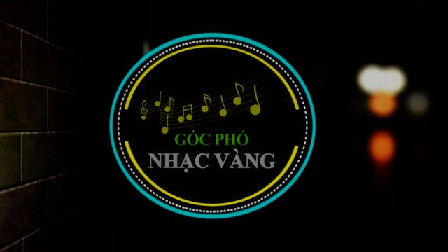 Góc Phố Nhạc Vàng | Show 33 - Chế Phong